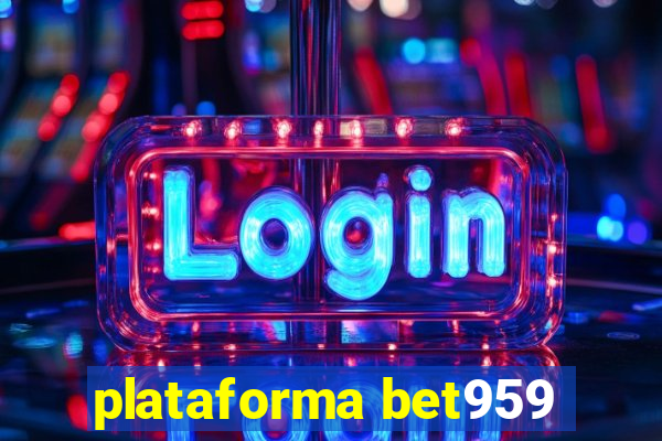 plataforma bet959